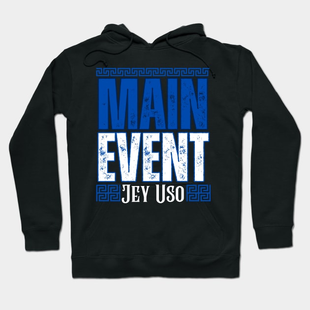 Jey Uso Merch Main Event Jey Uso Merch WWE Main Event Jey Uso Hoodie by Wrestling Supreme